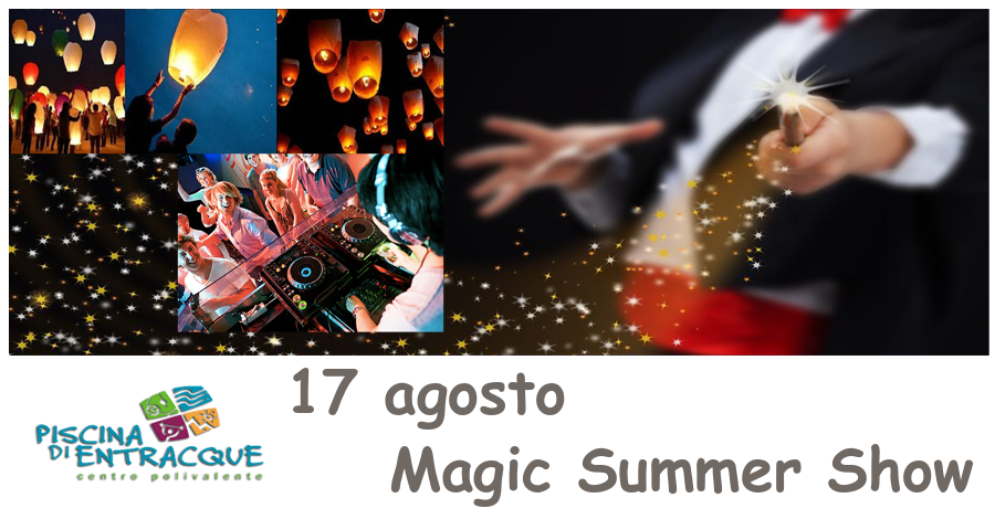  Magic Summer Show: per una magica estate ad Entracque